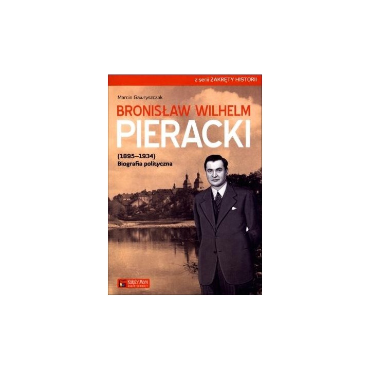 Bronisław Wilhelm Pieracki (1895-1934). Biografia