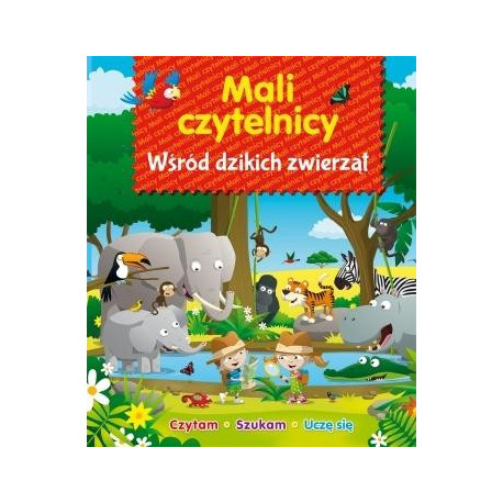 Mali Czytelnicy - Wśród dzikich zwierząt
