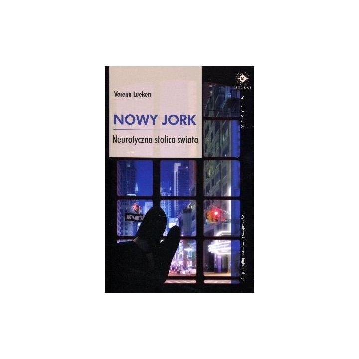 Nowy Jork. Neurotyczna stolica świata