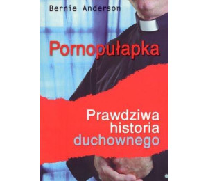 Pornopułapka. Prawdziwa historia duchownego