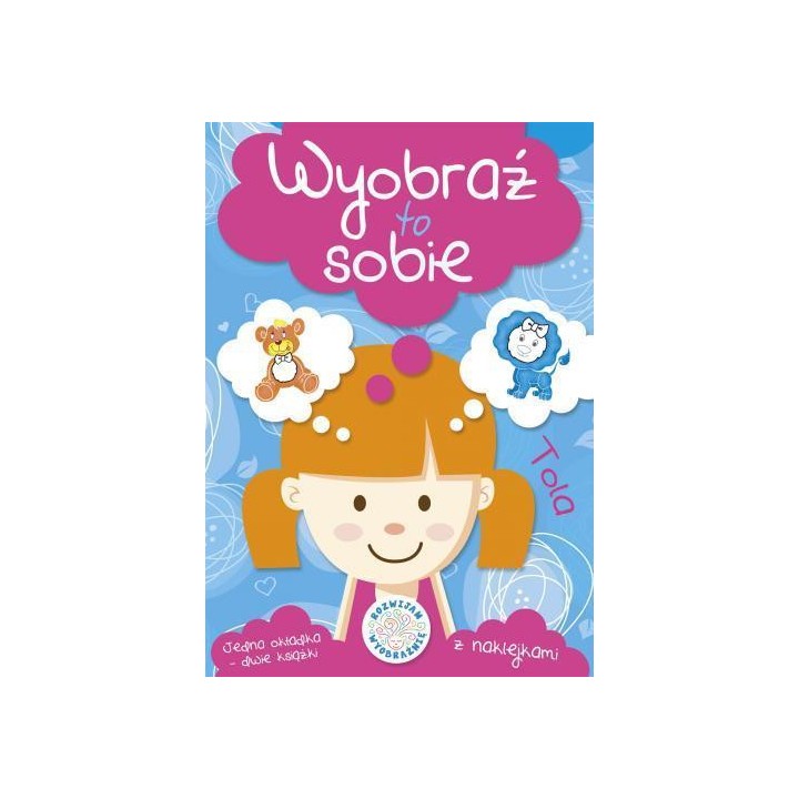 Wyobraź to sobie. Tola