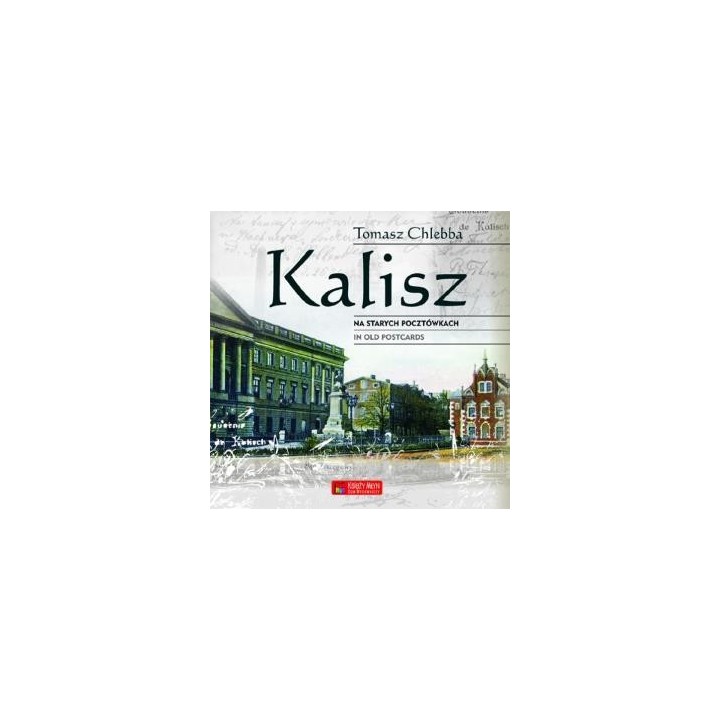 Kalisz na starych pocztówkach