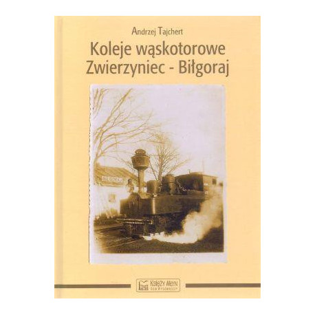 Koleje wąskotorowe Zwierzyniec-Biłgoraj