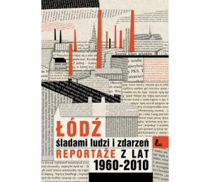 Łódź śladami ludzi i zdarzeń