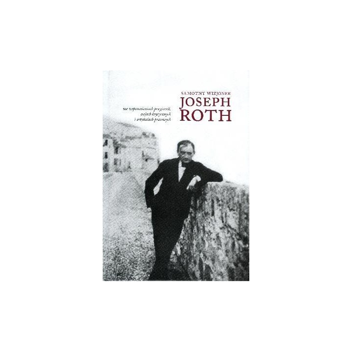 Samotny wizjoner. Joseph Roth