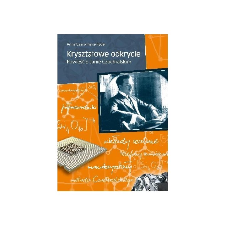 Kryształowe odkrycie. Powieść o Janie Czochralskim