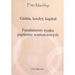 Giełda, kredyt, kapitał. Fundamenty rynku...
