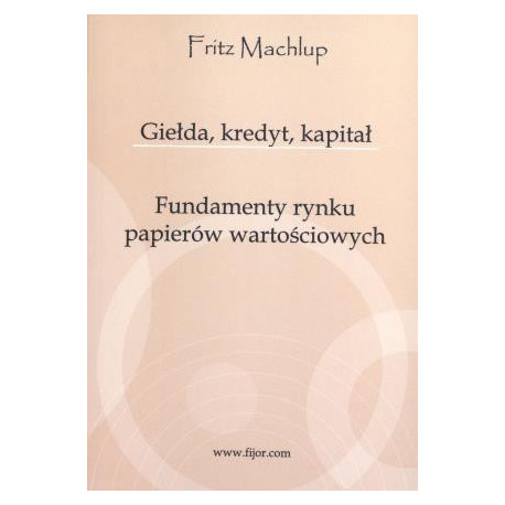 Giełda, kredyt, kapitał. Fundamenty rynku...