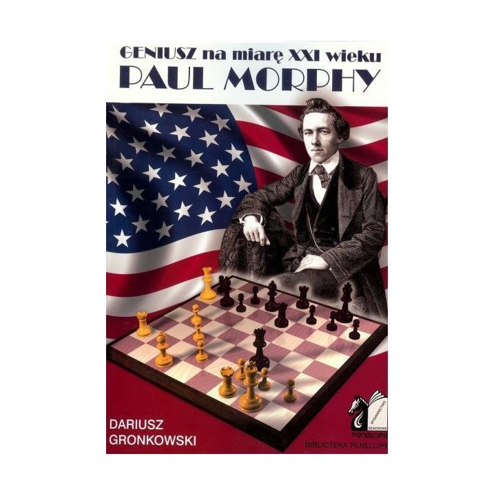 Geniusz na miarę XXI wieku. Paul Morphy