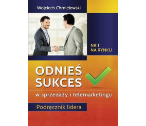 Odnieś sukces w sprzedaży i telemarketingu