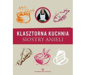 Klasztorna Kuchnia Siostry Anieli