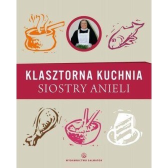 Klasztorna Kuchnia Siostry Anieli