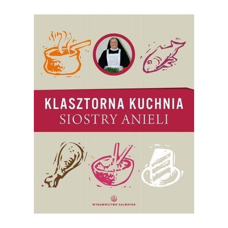 Klasztorna Kuchnia Siostry Anieli