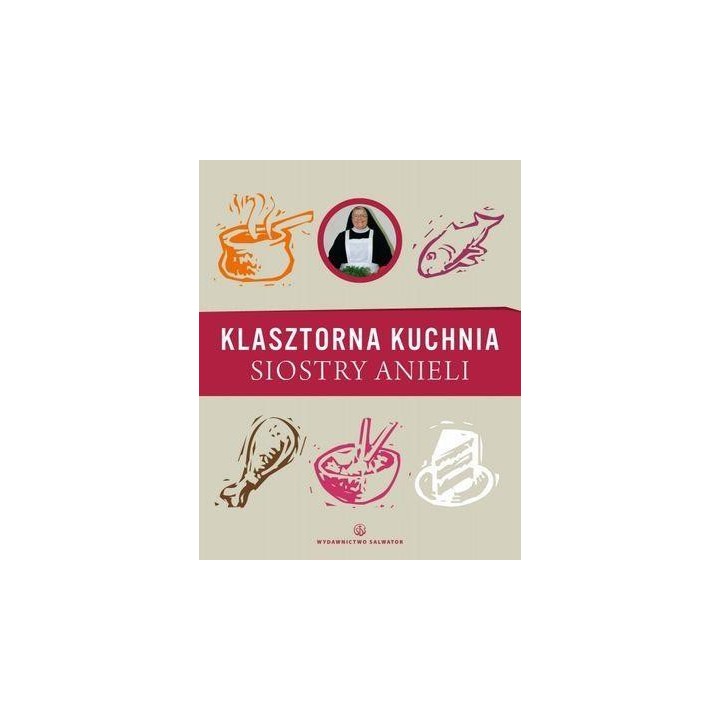 Klasztorna Kuchnia Siostry Anieli