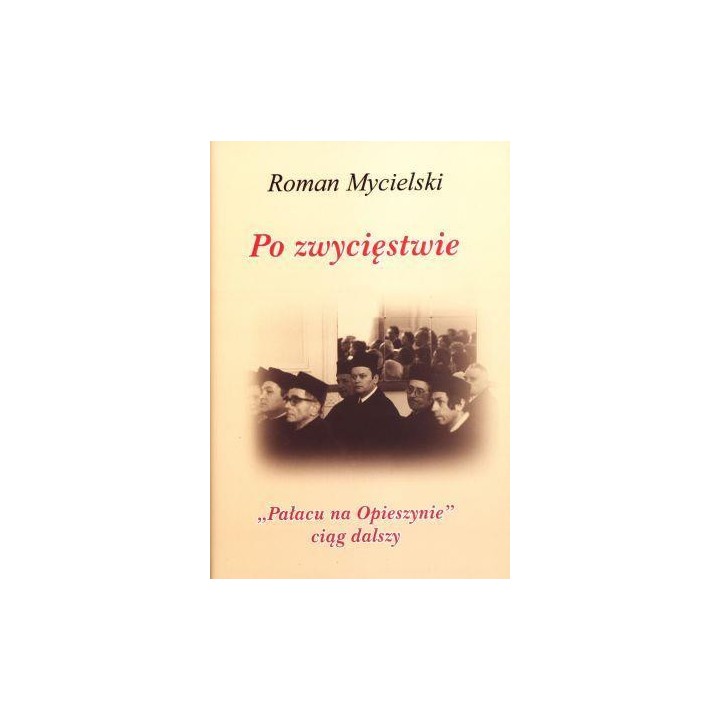 Po zwycięstwie. "Pałacu na Opieszynie" ciąg dalszy