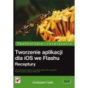 Tworzenie aplikacji dla iOS we Flashu. Receptury