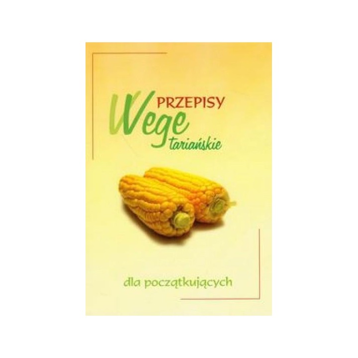 Przepisy wegetariańskie dla początkujących