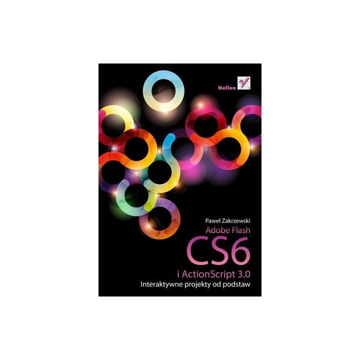 Adobe Flash CS6 i ActionScript 3.0. Interaktywne..