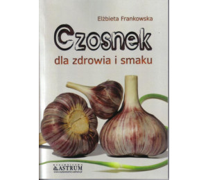 Czosnek dla zdrowia i smaku