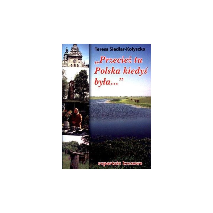 Przecież tu Polska kiedyś była...