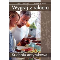 Wygraj z rakiem. Kuchnia antyrakowa