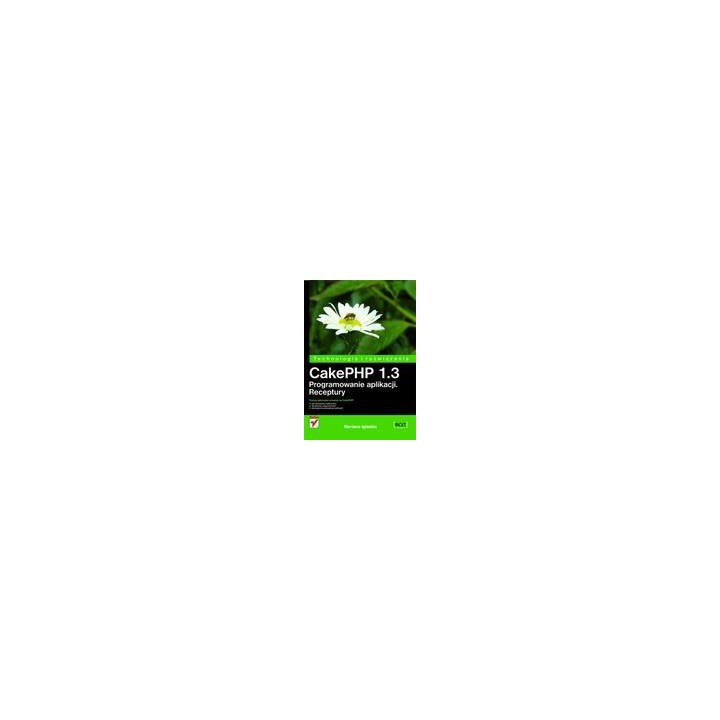 CakePHP 1.3. Programowanie aplikacji. Receptury
