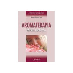 Aromaterapia. Pytania i odpowiedzi