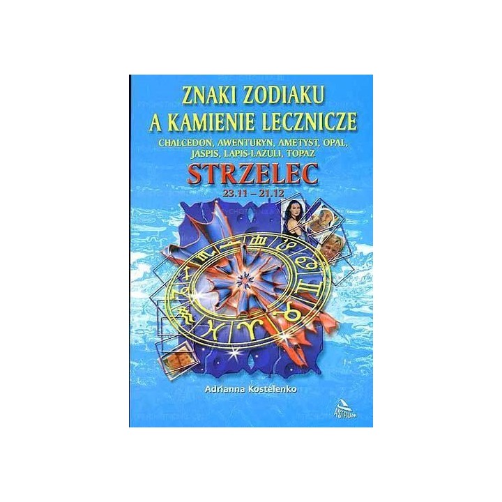 Strzelec - znaki zodiaku a kamienie lecznicze