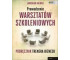 Prowadzenie warsztatów szkoleniowych.