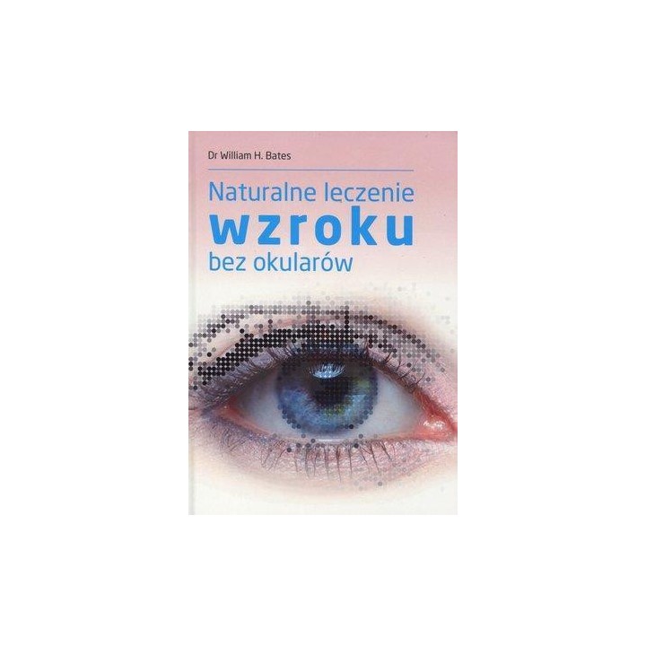 Naturalne leczenie wzroku bez okularów