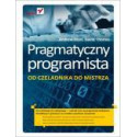 Pragmatyczny programista. Od czeladnika do mistrza