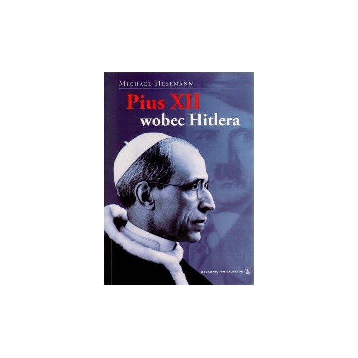 Pius XII wobec Hitlera - Michael Hesemann