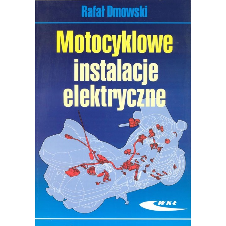 Motocyklowe instalacje elektryczne - Rafał Dmowski