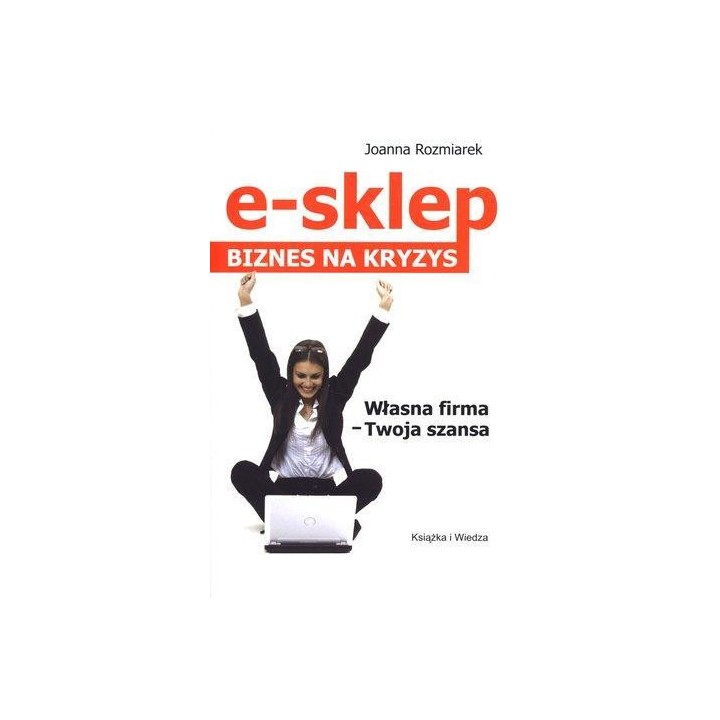 E- sklep. Biznes na kryzys - Joanna Rozmiarek