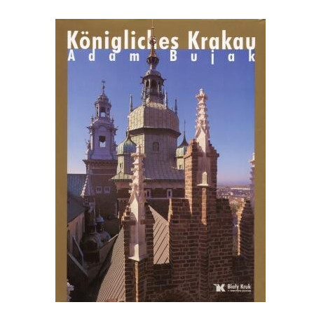 Królewski Kraków - Königlisches Krakau