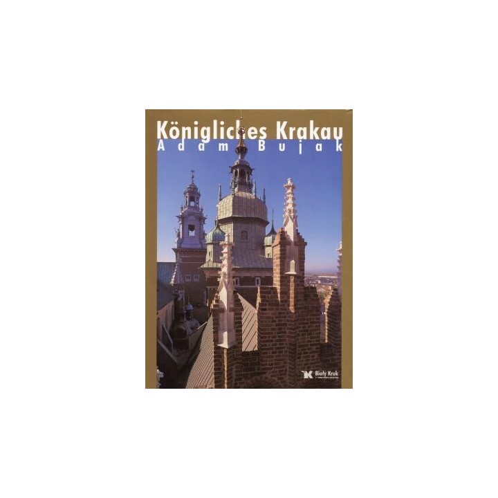 Królewski Kraków - Königlisches Krakau