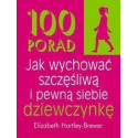 100 porad jak wychować szczęśliwą i pewną siebie..