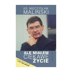 Ale miałem ciekawe życie - Ks. M. Maliński WAM