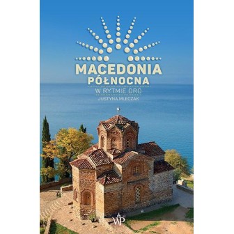 Macedonia Północna. W rytmie oro