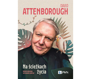 Na ścieżkach życia Historia naturalna zachowania..