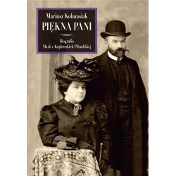 Piękna Pani. Biografia Marii z Koplewskich...
