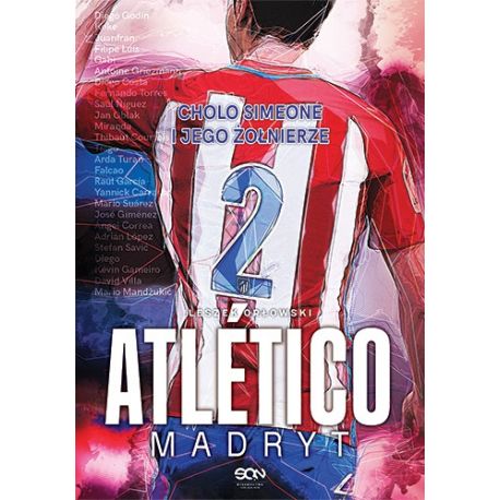 Okładka książki sportowej Atletico Madryt. Cholo Simeone i jego żołnierze