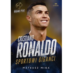 Cristiano Ronaldo. Sportowi giganci