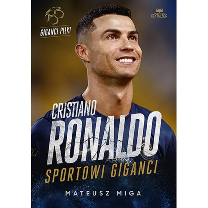 Cristiano Ronaldo. Sportowi giganci