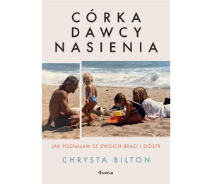 Córka dawcy nasienia. Jak poznałam 35 swoich..