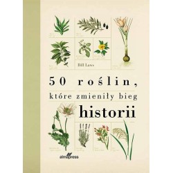 50 roślin, które zmieniły bieg historii