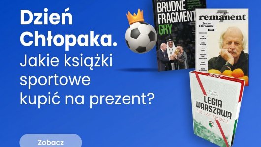 Jaką książkę sportową kupić na Dzień Chłopaka? Zobacz nasze propozycje